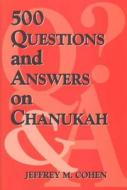 500 Questions and Answers on Chanukah di Jeffrey M. Cohen edito da Vallentine Mitchell