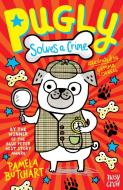 Pugly Solves a Crime di Pamela Butchart edito da Nosy Crow Ltd