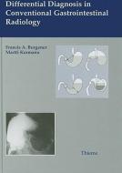 Differential Diagnosis in Conventional Gastrointestinal Radiology di Francis A. Burgener, Martti Kormano edito da THIEME MEDICAL PUBL INC