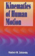 Kinematics of Human Motion di Vladimir Zatsiorsky edito da HUMAN KINETICS PUB INC