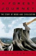 A Forest Journey: The Story of Wood and Civilization di John Perlin edito da COUNTRYMAN PR