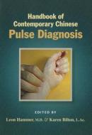 Handbook of Contemporary Chinese Pulse Diagnosis di Leon I. Hammer edito da Eastland Press