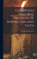 Guideposts Personal Messages Of Inspiration And Faith di Norman Vincent Peale edito da LEGARE STREET PR