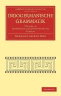 Indogermanische Grammatik di Hermann Alfred Hirt edito da Cambridge University Press