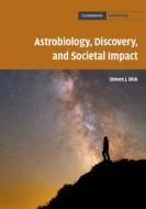 Astrobiology, Discovery, and Societal Impact di Steven J. Dick edito da Cambridge University Press
