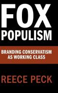 Fox Populism di Reece Peck edito da Cambridge University Press