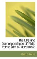 The Life And Correspondence Of Philip Yorke Earl Of Hardwicke di Philip C Yorke edito da Bibliolife