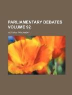 Parliamentary Debates Volume 92 di Victoria Parliament edito da Rarebooksclub.com