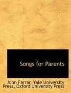 Songs for Parents di Oxford University Press, Yale University Press edito da BiblioLife