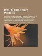 Irish Short Story Writers: James Joyce, di Books Llc edito da Books LLC, Wiki Series