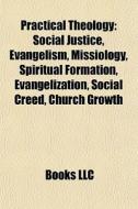 Practical Theology: Social Justice, Evan di Books Llc edito da Books LLC, Wiki Series