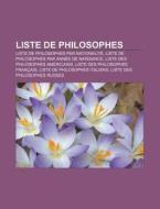 Liste De Philosophes: Liste De Philosoph di Livres Groupe edito da Books LLC, Wiki Series