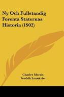 NY Och Fullstandig Forenta Staternas Historia (1902) di Charles Morris, Fredrik Lonnkvist edito da Kessinger Publishing