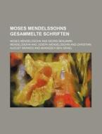Moses Mendelssohns Gesammelte Schriften (1) di Moses Mendelssohn edito da General Books Llc