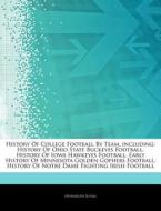 History Of College Football By Team, Inc di Hephaestus Books edito da Hephaestus Books