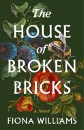 The House of Broken Bricks di Fiona Williams edito da HENRY HOLT