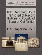 U.s. Supreme Court Transcript Of Record Botkins V. People Of State Of California edito da Gale, U.s. Supreme Court Records