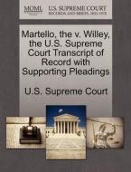 Martello, The V. Willey, The U.s. Supreme Court Transcript Of Record With Supporting Pleadings edito da Gale Ecco, U.s. Supreme Court Records
