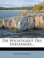 Die Wichtigkeit Des Ehestandes... di Thomas Salmon edito da Nabu Press