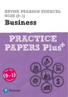 Revise Pearson Edexcel Gcse (9-1) Business Practice Papers Plus di Andrew Redfern, Paul Clark edito da Pearson Education Limited