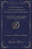 Investigation Of The Assassination Of President John F. Kennedy, Vol. 10 di Commission on Assassination of Kennedy edito da Forgotten Books