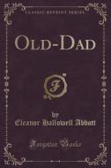 Old-dad (classic Reprint) di Eleanor Hallowell Abbott edito da Forgotten Books