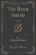 The Rock Ahead, Vol. 2 Of 3 di Edmund Yates edito da Forgotten Books