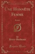 Une Honnete Femme di Henry Bordeaux edito da Forgotten Books
