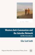 Western Anti-Communism and the Interdoc Network di Giles Scott-Smith edito da Palgrave Macmillan