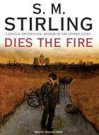 Dies the Fire di S. M. Stirling edito da Tantor Audio