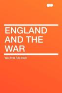 England and the War di Walter Raleigh edito da HardPress Publishing