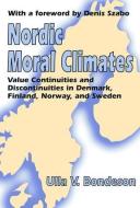 Nordic Moral Climates di Ulla V. Bondeson edito da Taylor & Francis Inc