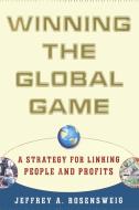 Winning the Global Game di Jeffrey Rosensweig edito da Free Press