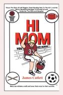 Hi Mom di Jim Catlett edito da AuthorHouse