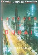 Layover in Dubai di Dan Fesperman edito da Brilliance Audio
