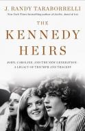 The Kennedy Heirs: John, Caroline, and the New Generation - A Legacy of Triumph and Tragedy di J. Randy Taraborrelli edito da THORNDIKE PR