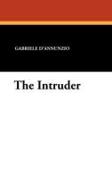 The Intruder di Gabriele D'Annunzio edito da Wildside Press
