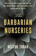 The Barbarian Nurseries di Hector Tobar edito da Hodder & Stoughton