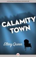Calamity Town di Ellery Queen edito da Mysteriouspress.Com/Open Road
