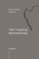 Time-Frequency Representations di Myoung An, Richard Tolimieri edito da Birkhäuser Boston