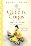 All The Queen's Corgis di Penny Junor edito da Hodder & Stoughton