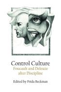 Control Culture di BECKMAN FRIDA edito da Edinburgh University Press