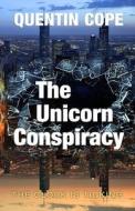The Unicorn Conspiracy di Quentin Cope edito da Createspace