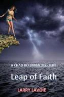 Leap of Faith di MR Larry E. Lavoie edito da Createspace