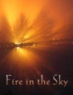 Fire in the Sky di Rick Syfert edito da Createspace