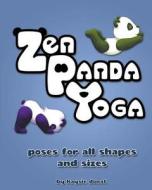 Zen Panda Yoga: Poses for All Shapes and Sizes di Kaysie Donat edito da Createspace