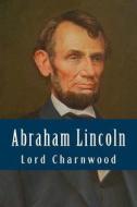Abraham Lincoln di Lord Charnwood edito da Createspace