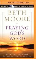 Praying God's Word: Breaking Free from Spiritual Strongholds di Beth Moore edito da Brilliance Audio