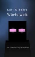 Wurfelwelt di Karl Olsberg edito da Createspace