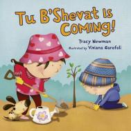 Tu B'Shevat Is Coming! di Tracy Newman edito da KAR BEN COPIES INC